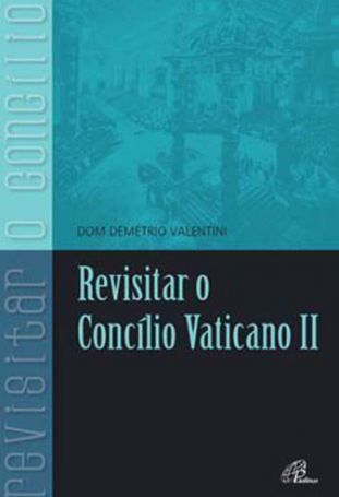 Revisitar o Concílio Vaticano II  - 
