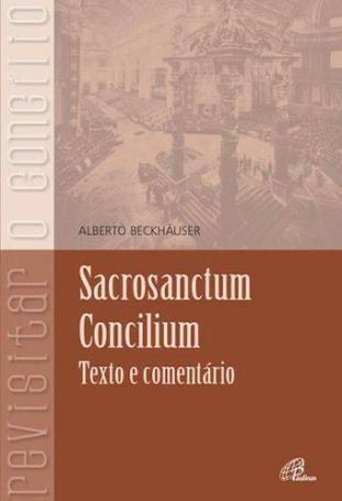 Sacrosanctum Concilium  - Texto e comentário
