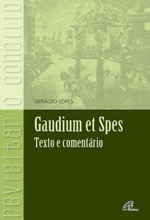 Gaudium et Spes  - Texto e comentários 