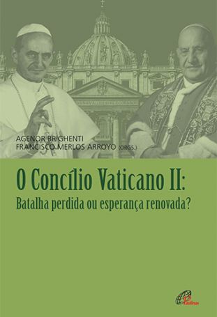 O Concílio Vaticano II  - Batalha perdida ou esperança renovada?
