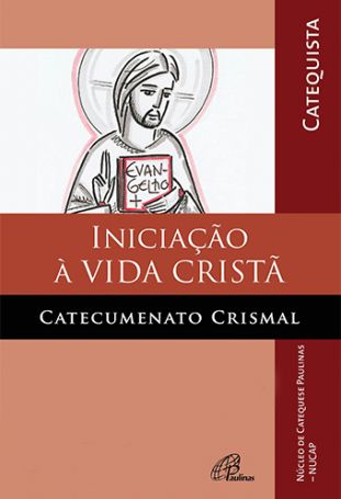 Iniciação à vida cristã - Catecumenato crismal - catequista  - 