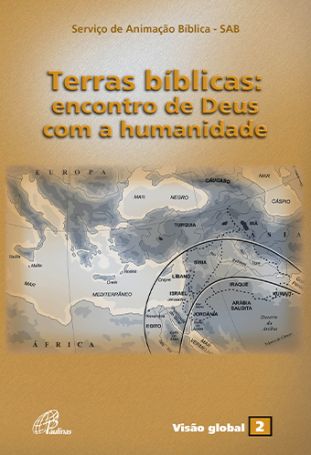 Terras bíblicas: encontro de Deus com a humanidade  - Visão global 02