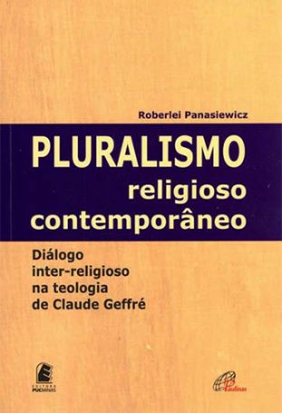 Pluralismo religioso contemporâneo  - Diálogo inter-religioso na teologia de Claude Geffré