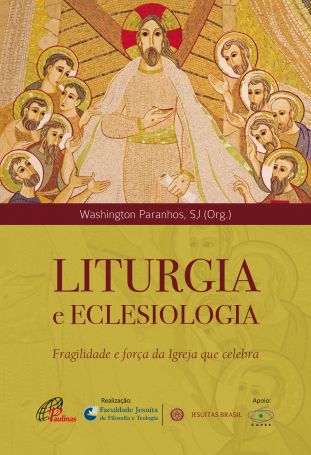 Liturgia e Eclesiologia - Fragilidade e força da Igreja que celebra