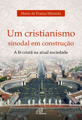 Um cristianismo sinodal em construção - A fé cristã na atual sociedade